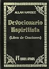 Devocionario espiritista : libro de oraciones