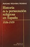 Historia de la persecución religiosa en España, 1936-1939