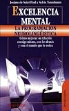 Excelencia Mental: La Programacion Neurolinguistica (Spanish Edition)