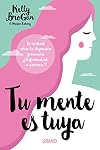 Tu mente es tuya: La verdad sobre la depresión femenina. ¿Enfermedad o síntoma? (Spanish Edition)