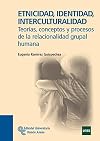 Etnicidad, Identidad, Interculturalidad: Teorias, conceptos y procesos de la relacionalidad grupal humana