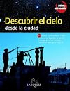 Descubrir el cielo/ Discovering the Sky: Desde La Ciudad/ from the City (Spanish Edition)
