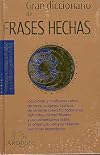 Gran diccionario de frases hechas / Great Dictionary of Idioms (Lengua Espanola) (Spanish Edition)