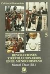 Revoluciones y revolucionarios en el mundo hispano
