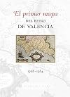 El primer mapa del Reino de Valencia 1568-1584