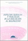 Aspectos teóricos y prácticos de la iniciación al baloncesto