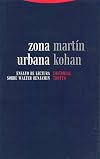 Zona urbana : ensayo de lectura sobre Walter Benjamin