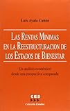 Rentas mínimas en la reestructuración de los estados de bienestar : un análisis económico desde una perspectiva comparada