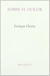 Sobre el dolor (Ensayo / Pre-Textos) (Spanish Edition)