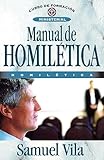 Manual De Homiltica Curso De Formacion Ministerial Estudio Biblico Spanish Edition