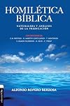Homilética Bíblica: Naturaleza y análisis de la predicación (Spanish Edition)