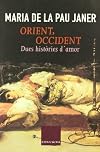 Orient, occident : dues hist&ograve;ries d'amor