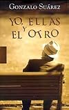 Yo Ellas y El Otro (Spanish Edition)