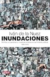 Inundaciones : del Muro a Guantánamo : invasiones artísticas en las fronteras políticas, 1989-2009