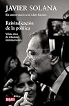Reivindicacion de la politica / Claim of the Politics: Veinte anos de relaciones internacionales / Twenty Years of International Relations (Spanish Edition)
