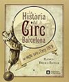 La història del circ a Barcelona del segle XVIII a l'any 1979 (Calidoscopi)