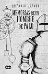 Memorias de un hombre de palo (Spanish Edition)