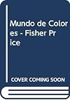 Mundo de Colores - Fisher Price (Spanish Edition)