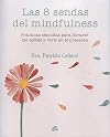 Las 8 sendas del mindfulness: Prácticas sencillas para liberarse del estrés y vivir en el presente