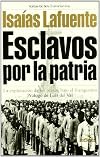 ESCLAVOS POR LA PATRIA.LA EXPLOTACION DE
