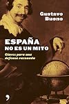 Espana no es un mito. Claves para una defensa razonada
