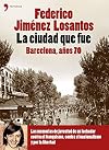 La ciudad que fue. Barcelona años 70 (Biografías y Memorias) (Spanish Edition)