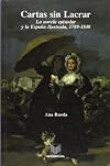 Cartas sin lacrar. La novela epistolar y la Espana ilustrada, 1789-1840. (Spanish Edition)