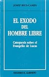 L'Èxode de l'home lliure : catequesi de Reixac sobre l'Evangeli de Lluch