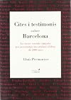 Cites i testimonis sobre Barcelona : la ciutat viscuda i jutjada per personatges no catalans al llarg de 2000 anys