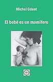 El Beb Es Un Mamfero Spanish Edition