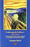 Si estás cruzando el infierno-- ¡sigue adelante! guía de supervivientes para superar la ansiedad y la depresión clínica