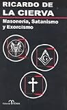 Masoneria Satanismo Y Exorcismo Freemasonry Satanism And Exorcism