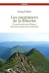 Les Muntanyes de la llibertat : el pas dels evadits pels Pirineus durant la Segona Guerra Mundial, 1939-1944 / Josep Calvet