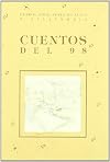 Cuentos del 98 / Tales of 98 (Spanish Edition)
