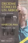 Decidme Como Es Un Arbol (Memoria De La Prision Y La Vida)