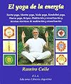 El yoga de la energía : tantra yoga, mantra yoga, nada yoga, kundalini yoga, shaiva yoga