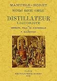 Nouveau Manuel Complet Du Distillateur Liquoriste