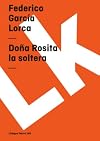 Doña Rosita la soltera (Teatro) (Spanish Edition)