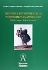 Visiones y revisiones de la independencia americana subalternidad e independencias