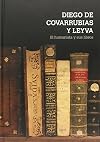 Diego de Covarrubias y Leyva el humanista y sus libros