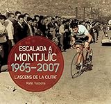 Lescalada A Montjuc 19652007 Lascens De La Ciutat