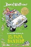 La Increble Historia De El Pap Bandido Coleccin David Walliams