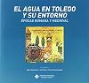 El Agua En Toledo y Su Entorno: Épocas Romana y Medieval