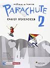 Parachute 2, méthode de français. Cahier d'exercices