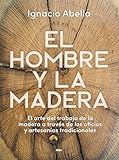 El Hombre Y La Madera Otros No Ficcin
