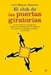El club de las puertas giratorias: De los escaños a la poltrona. Todos los privilegios de los políticos que pasan a la empresa privada... y viceversa (Actualidad) (Spanish Edition)