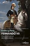Fernando VII : un rey deseado y detestado
