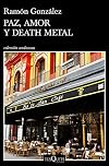 Paz, amor y death metal (Andanzas)