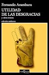 Utilidad de las desgracias: y otros textos (Andanzas) (Spanish Edition)