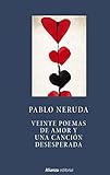 Veinte Poemas De Amor Y Una Cancin Desesperada